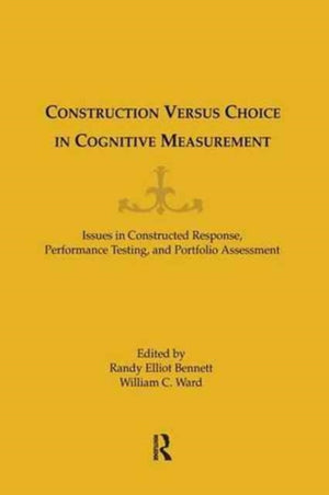 Construction Versus Choice in Cognitive Measurement