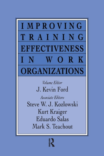 Book cover of: Improving Training Effectiveness in Work Organizations. By: J. Kevin Ford