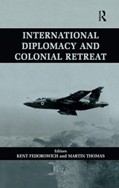 Book cover of: International Diplomacy and Colonial Retreat. By: Kent Fedorowich