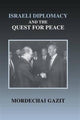 Book cover of: Israeli Diplomacy and the Quest for Peace. By: Mordechai Gazit