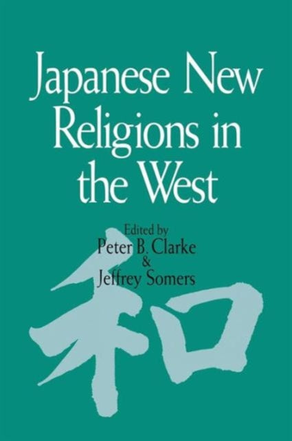 Book cover of: Japanese New Religions in the West. By: Clarke, Peter B.