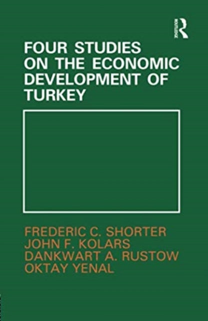 Book cover of: Four Studies on the Economic Development of Turkey. By: John F. Kolars