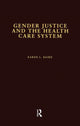 Book cover of: Gender Justice and the Health Care System. By: Karen L. Baird