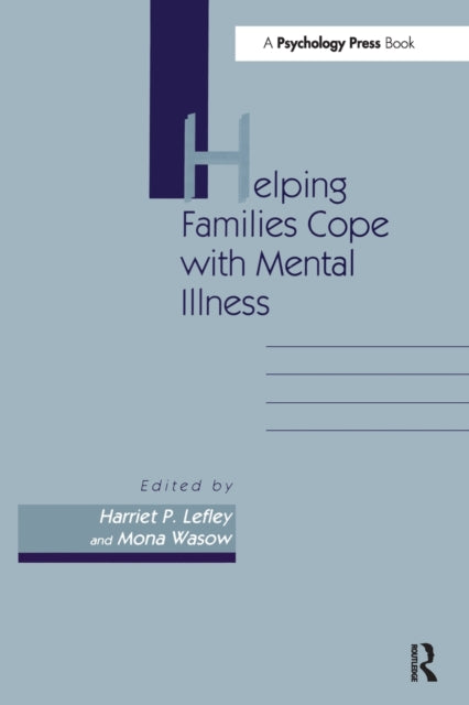 Book cover of: Helping Families Cope With Mental Illness. By: Harriet P. Lefley