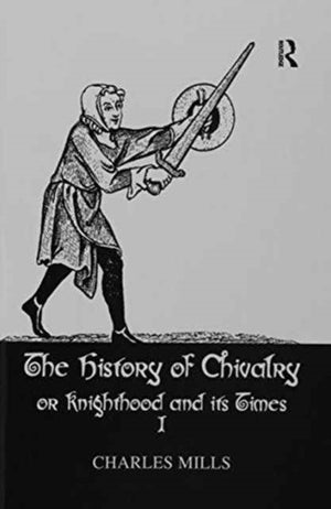 History Of Chivalry Vol I