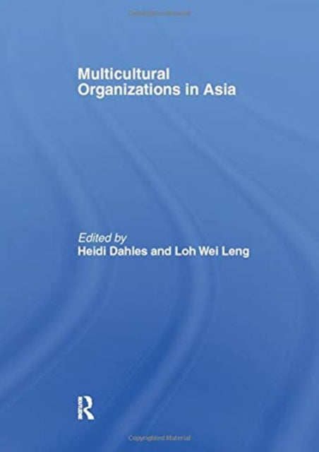 Book cover of: Multicultural Organizations in Asia. By: Heidi Dahles