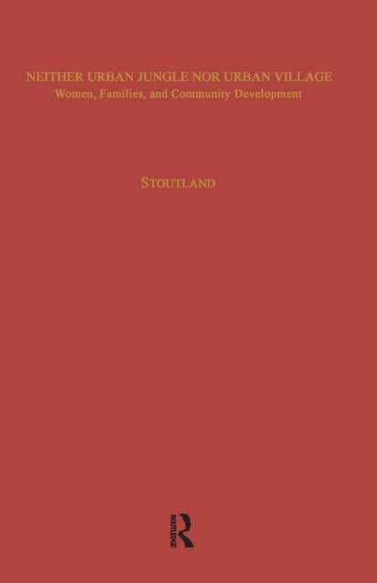 Book cover of: Neither Urban Jungle Nor Urban Village. By: Sara Stoutland