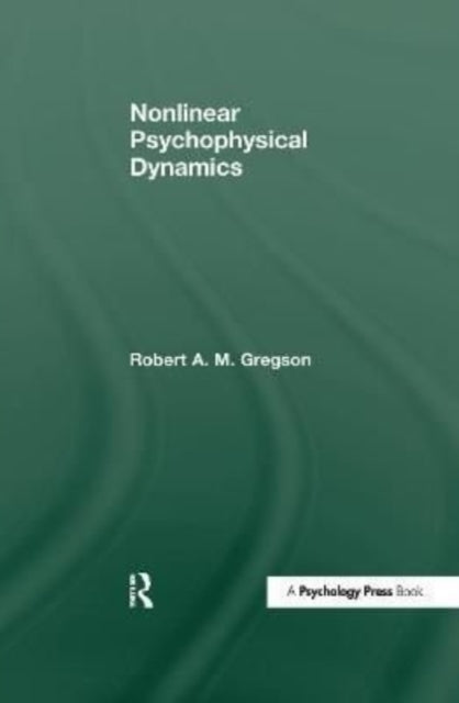 Book cover of: Nonlinear Psychophysical Dynamics. By: Robert A. M. Gregson