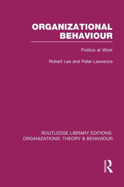 Book cover of: Organizational Behaviour (RLE: Organizations). By: Lee, R. A.