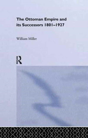 Ottoman Empire and Its Successors, 1801-1927