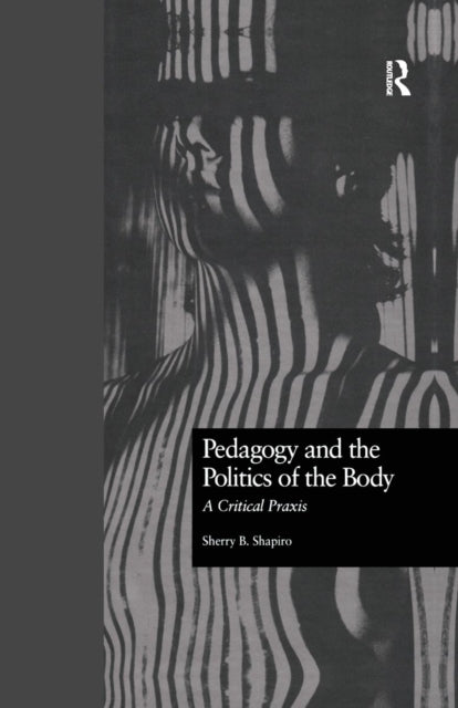 Pedagogy and the Politics of the Body