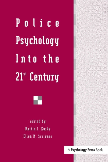 Book cover of: Police Psychology Into the 21st Century. By: Martin I. Kurke