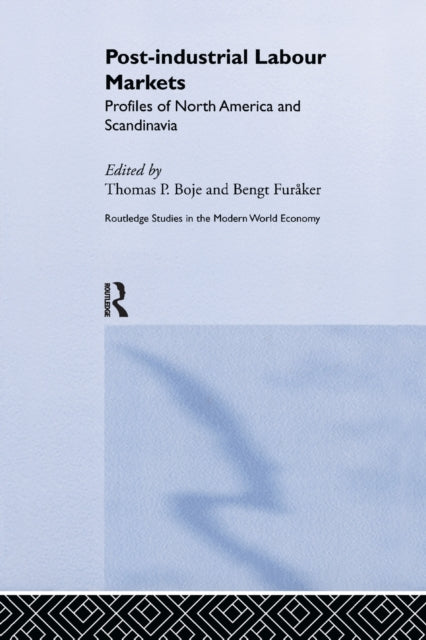 Book cover of: Post-industrial Labour Markets. By: Thomas Boje