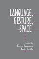 Book cover of: Language, Gesture, and Space. By: Karen Emmorey