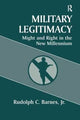 Book cover of: Military Legitimacy. By: Rudolph C. Barnes Jr