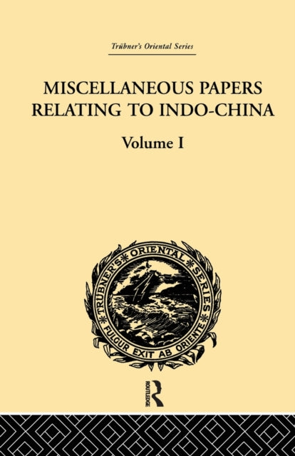 Book cover of: Miscellaneous Papers Relating to Indo-China: Volume I. By: Reinhold Rost