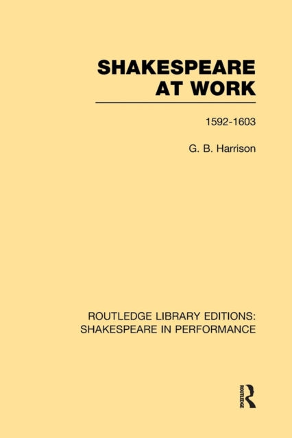 Book cover of: Shakespeare at Work, 1592-1603. By: G. B. Harrison
