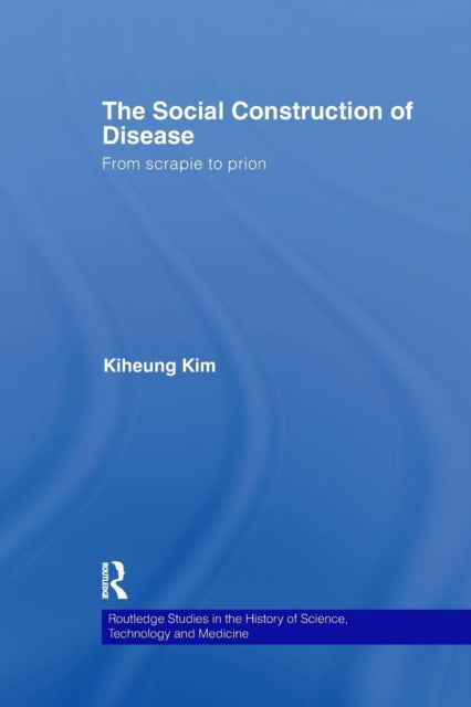 Book cover of: Social Construction of Disease. By: Kiheung Kim