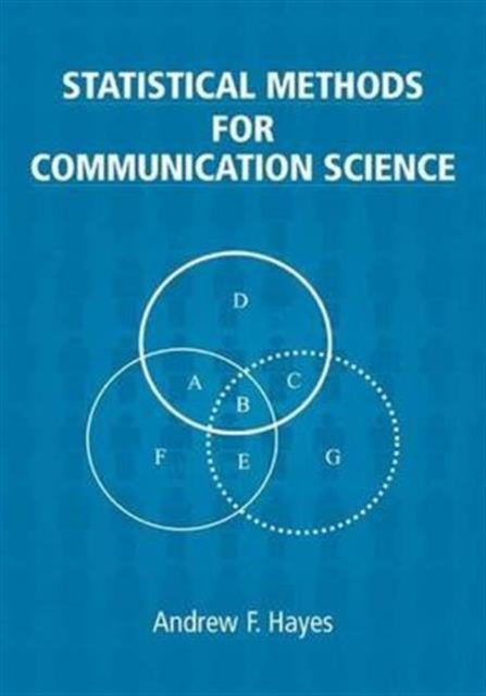 Book cover of: Statistical Methods for Communication Science. By: Andrew F. Hayes