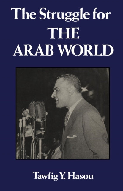 Book cover of: Struggle For The Arab World. By: Hasou