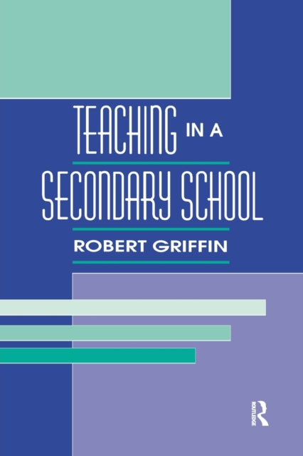 Book cover of: Teaching in A Secondary School. By: Robert Griffin