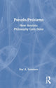 Book cover of: Pseudo-Problems. By: Roy A. Sorensen