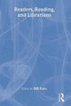 Book cover of: Readers, Reading, and Librarians. By: William A. Katz