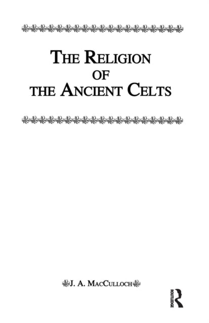 Book cover of: Religion Of The Ancient Celts. By: Macculloch