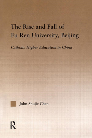 Rise and Fall of Fu Ren University, Beijing