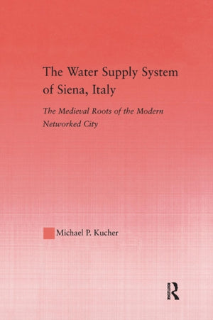The Water Supply System of Siena, Italy