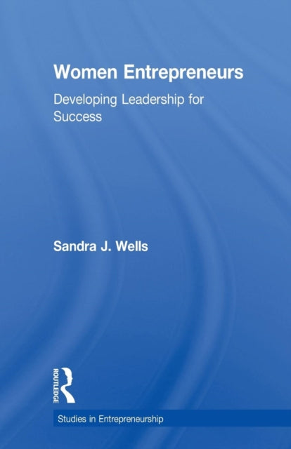 Book cover of: Women Entrepreneurs. By: Sandra J. Wells