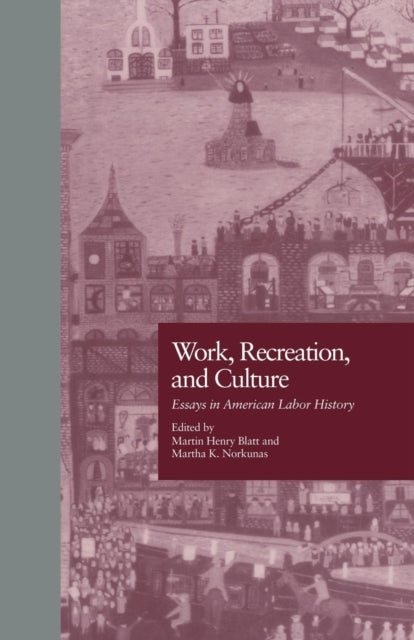 Book cover of: Work, Recreation, and Culture. By: Martin Henry Blatt