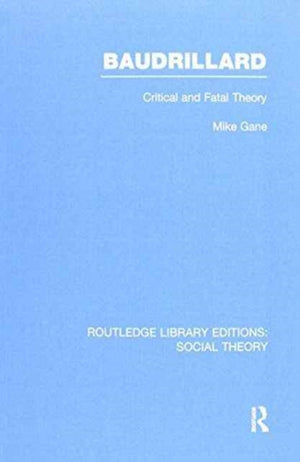 Baudrillard (RLE Social Theory)