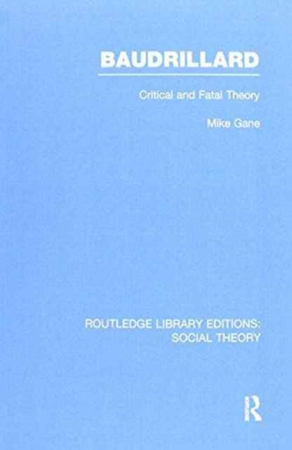 Book cover of: Baudrillard (RLE Social Theory). By: Mike Gane