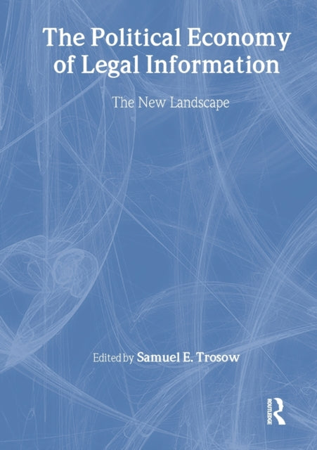 Book cover of: Political Economy of Legal Information. By: Samuel E. Trosow