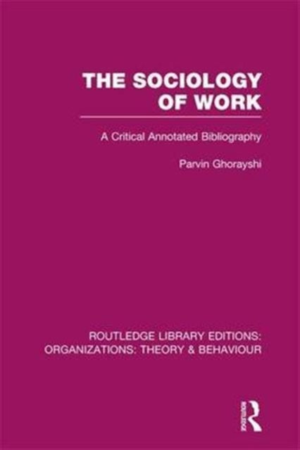 Book cover of: Sociology of Work (RLE: Organizations). By: Parvin Ghorayshi