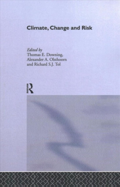Book cover of: Climate, Change and Risk. By: Thomas Downing