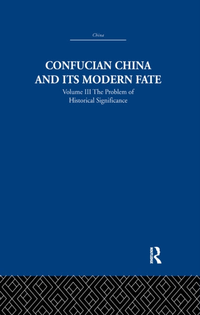 Book cover of: Confucian China and its Modern Fate. By: Joseph R. Levenson