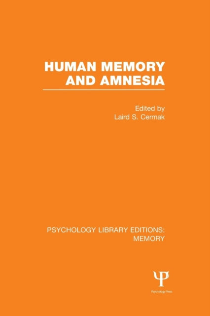 Book cover of: Human Memory and Amnesia (PLE: Memory). By: Laird S. Cermak