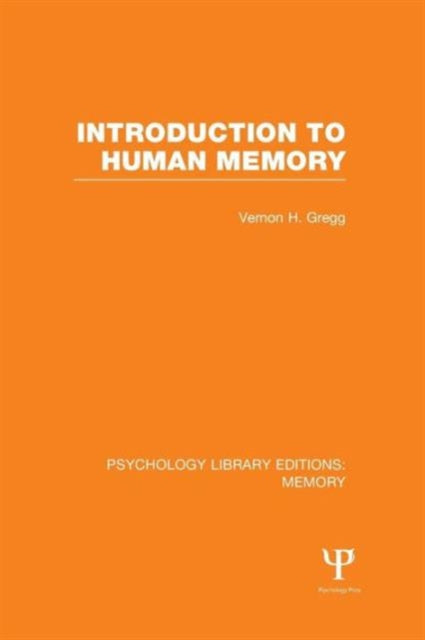 Book cover of: Introduction to Human Memory (PLE: Memory). By: Vernon H. Gregg