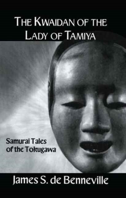 Book cover of: Kwaidan of the Lady of Tamiya. By: De_Banneville