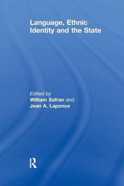 Book cover of: Language, Ethnic Identity and the State. By: William Safran