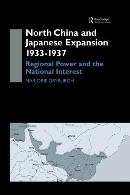 Book cover of: North China and Japanese Expansion 1933-1937. By: Marjorie Dryburgh