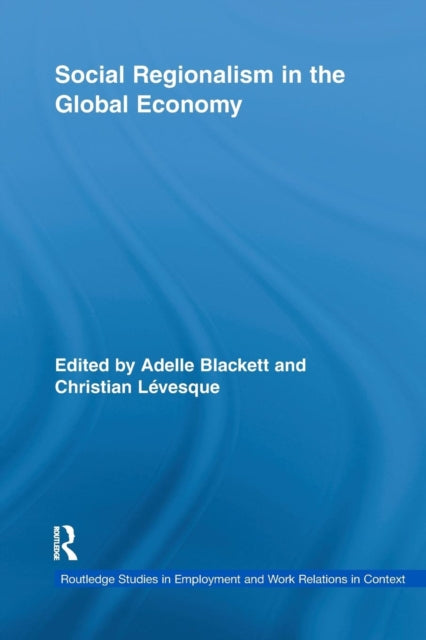 Book cover of: Social Regionalism in the Global Economy. By: Adelle Blackett