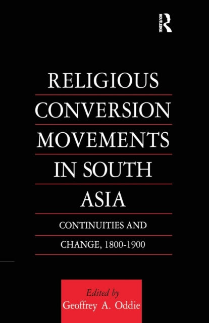 Book cover of: Religious Conversion Movements in South Asia. By: Geoffrey Oddie