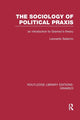 Book cover of: Sociology of Political Praxis (RLE: Gramsci). By: Leonardo Salamini