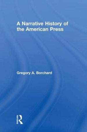 A Narrative History of the American Press