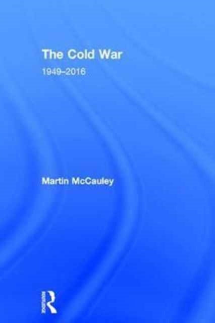 Book cover of: Cold War 1949-2016. By: Martin McCauley