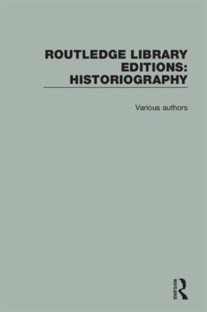 Book cover of: Routledge Library Editions: Historiography