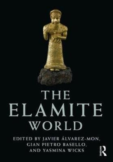 Book cover of: Elamite World. By: Javier Álvarez-Mon